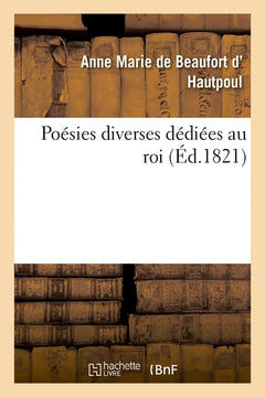 Poésies diverses dédiées au roi