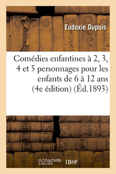 Comédies enfantines à 2, 3, 4 et 5 personnages pour les enfants de 6 à 12 ans