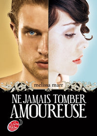 Ne jamais tomber amoureuse Tome 1