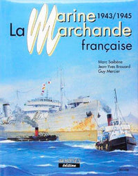 Marine marchande française - Tome 3 : 1943-1945