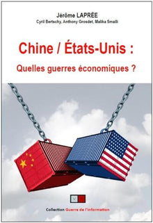 Chine/États-Unis : quelles guerres économiques ?