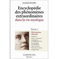 Encyclopédie des phénomènes extraordinaires dans la vie mystique (volume 1)