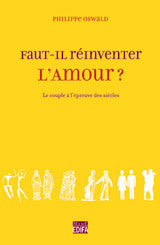 Faut-il réinventer l'amour ?
