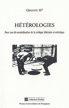Hétérologies - pour une dé-neutralisation de la critique littéraire et artistique