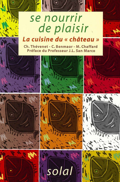 Se nourrir de plaisir: La cuisine du château