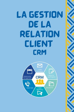 La gestion de la relation client CRM
