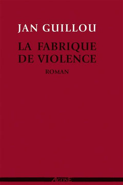 La Fabrique de violence