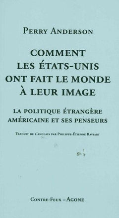 Comment les États-Unis ont fait le monde à leur image