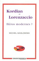 Kordian et Lorenzaccio, héros modernes