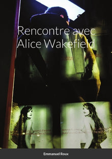 Rencontre avec Alice Wakefield