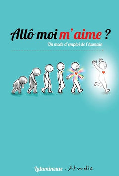 Allô moi même un mode d'emploi de l'humain