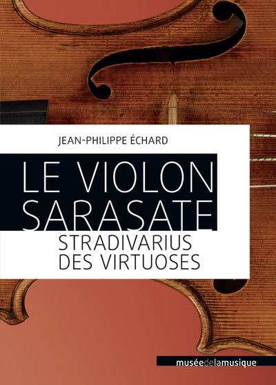Le violon Sarasate - Stradivarius des virtuoses