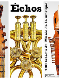 Echos - 100 trésors du Musée de la musique