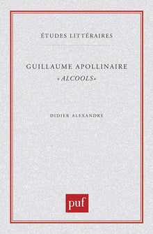 Guillaume Apollinaire. « Alcools »