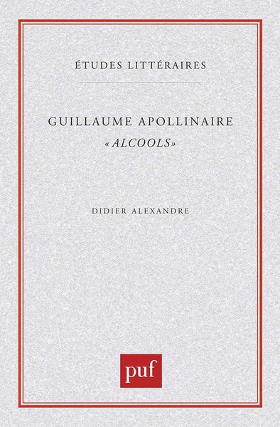 Guillaume Apollinaire. « Alcools »