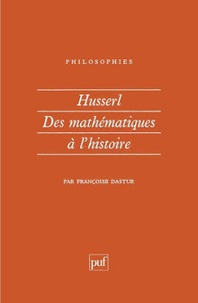 Husserl. Des mathématiques à l'histoire