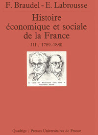 Histoire économique et sociale de la France. Tome 3, 1789-années 1880