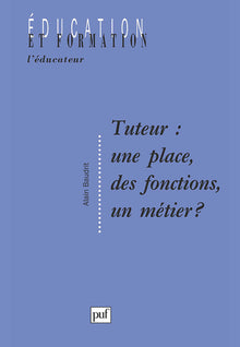 Tuteur : une place, des fonctions, un métier
