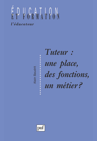 Tuteur : une place, des fonctions, un métier