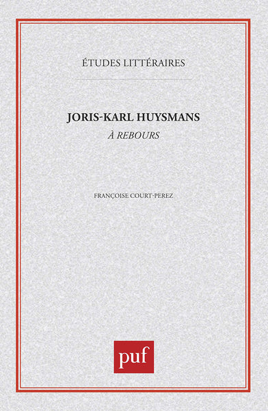 Joris-Karl Huysmans : à rebours