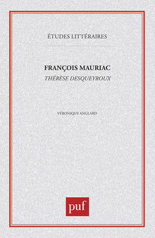 François Mauriac : « Thérèse Desqueyroux  »