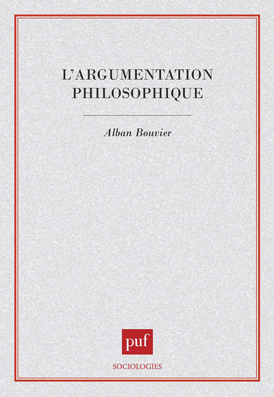 L'argumentation philosophique. Étude de sociologie cognitive