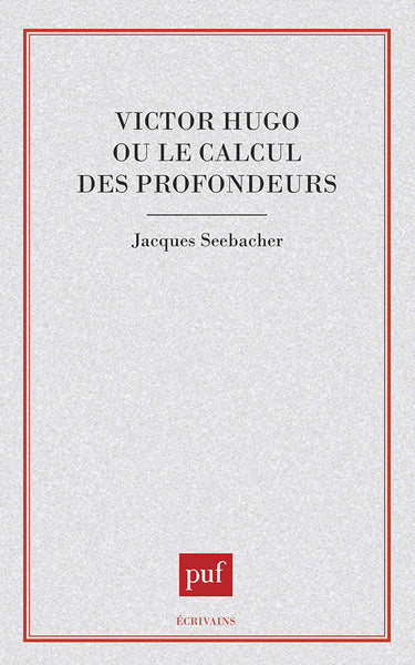 Victor Hugo ou le calcul des profondeurs