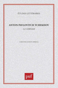 Anton Pavlovitch Tchékhov : « la Cerisaie »