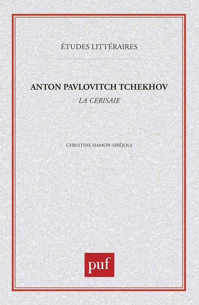 Anton Pavlovitch Tchékhov : « la Cerisaie »