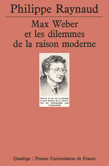 Max Weber et les dilemmes de la raison moderne