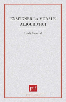 Enseigner la morale aujourd'hui ?