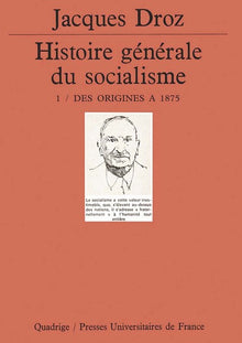 Histoire générale du socialisme, tome 1