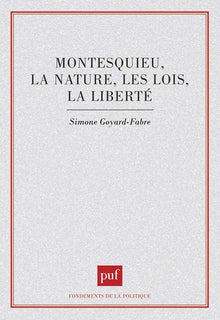 Montesquieu, la nature, les lois, la liberté