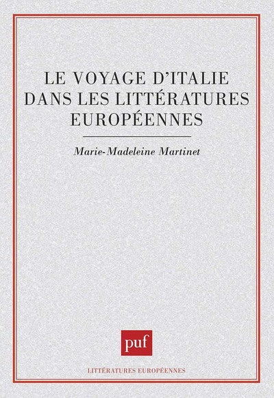 Le voyage d'Italie dans les littératures européennes
