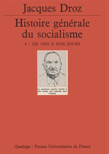 Histoire générale du socialisme, tome 4 : De 1945 à nos jours