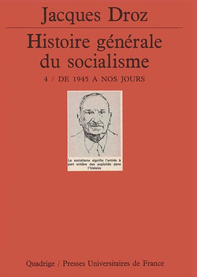 Histoire générale du socialisme, tome 4 : De 1945 à nos jours