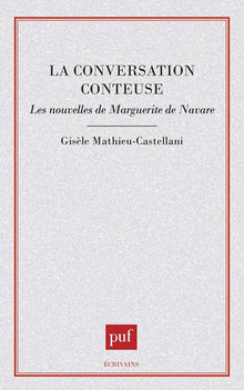 La conversation conteuse : les nouvelles de Marguerite de Navarre