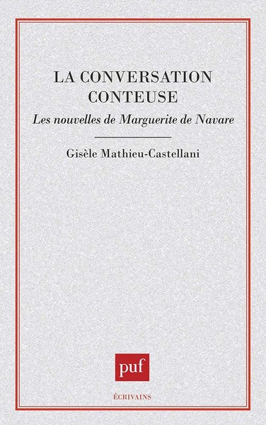 La conversation conteuse : les nouvelles de Marguerite de Navarre