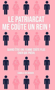 Le patriarcat me coûte un rein !