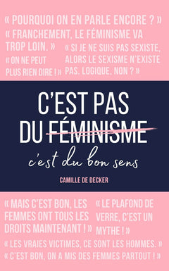 C'est pas du féminisme, c'est du bon sens