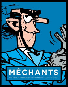 Mechants : Crapules et Autres Vilains de la Bande Dessinee Zorglub