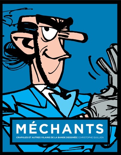 Mechants : Crapules et Autres Vilains de la Bande Dessinee Zorglub