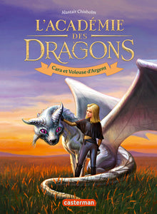 L’académie des dragons T2 : Cara et Voleuse d’Argent
