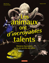 Les animaux ont d'incroyables talents