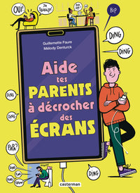 Aide tes parents à décrocher des écrans