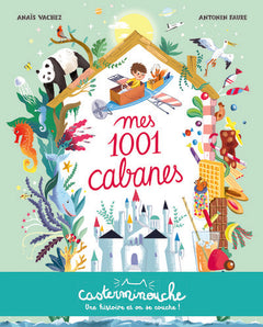 Casterminouche - Mes 1001 Cabanes