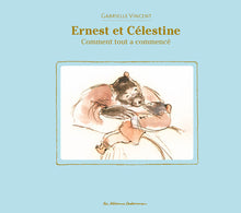 Ernest et Célestine - Comment tout a commencé