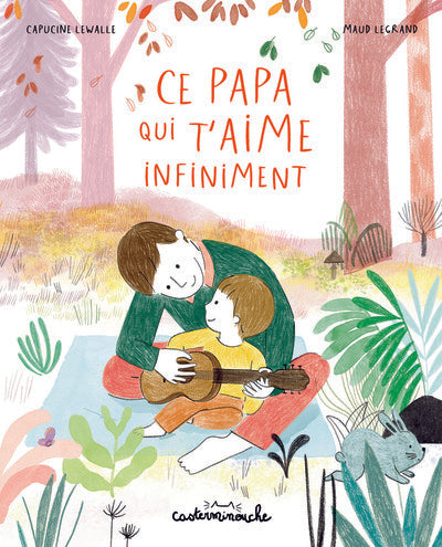Casterminouche - Ce papa qui t'aime infiniment