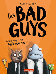Les Bad guys
