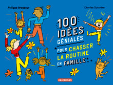 100 idées géniales pour chasser la routine en famille